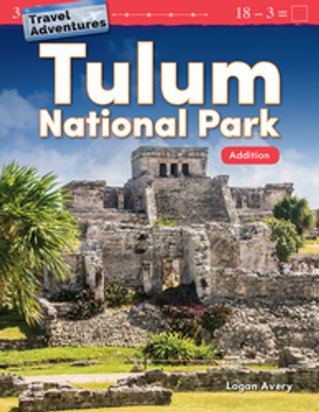 Mathematics Reader: Travel Adventures - Tulum National Park (Addition) Ebook
