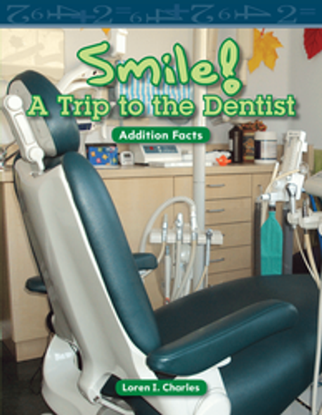 Mathematics Reader: Smile! A Trip to the Dentist (Addition Facts) Ebook