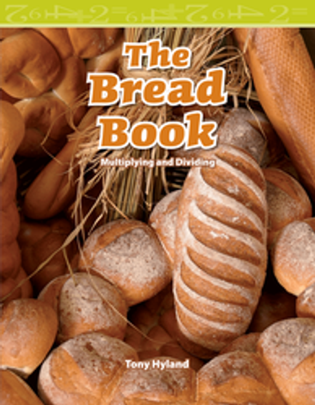 Mathematics Reader: The Bread Book (Multiplying and Dividing) Ebook