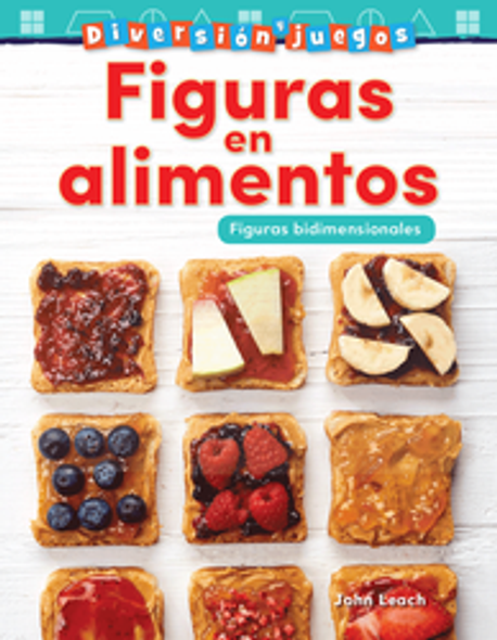 Diversión y Juegos: Figuras en Alimentos - Figuras Bidimensionales Ebook