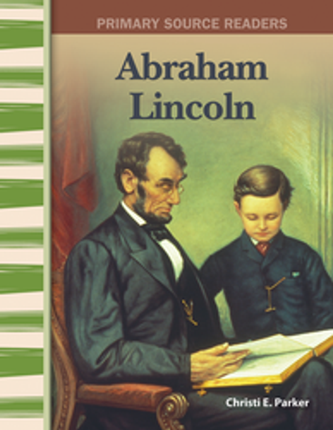 Primary Source Readers: Abraham Lincoln Ebook