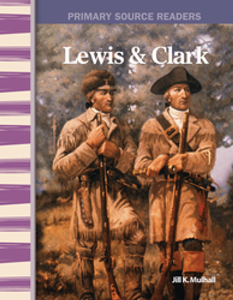 Primary Source Readers: Lewis & Clark Ebook