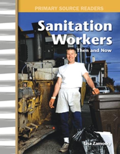 Primary Source Readers: Sanitation Workers Then and Now Ebook