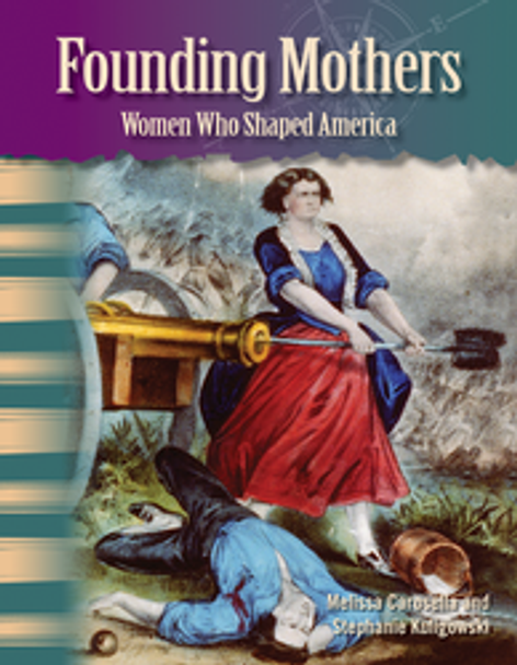 Focus on Women in US History: Founding Mothers - Women Who Shaped America Ebook