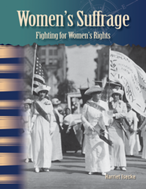 Focus on Women in US History: Women's Suffrage - Fighting for Women's Rights Ebook