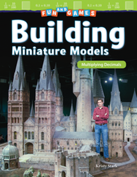 Mathematics Reader: Fun and Games - Building Miniature Models (Multiplying Decimals) Ebook