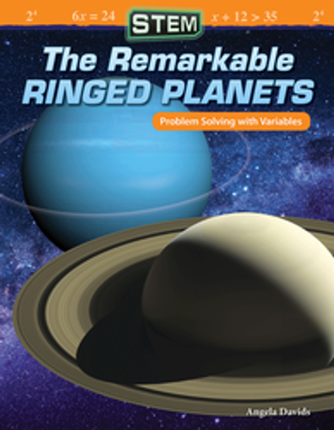 Mathematics Reader: STEM - The Remarkable Ringed Planets (Problem Solving with Variables) Ebook