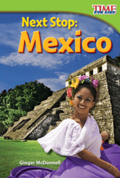 Time for Kids: Next Stop - Mexico Ebook