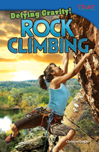 Time for Kids: Defying Gravity! Rock Climbing Ebook