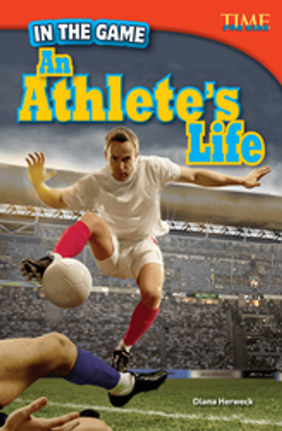 Time for Kids: In the Game - An Athlete's Life Ebook