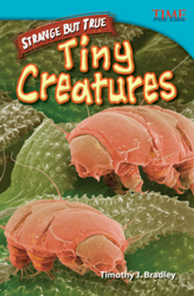 Time for Kids: Strange but True - Tiny Creatures Ebook