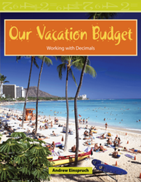 Mathematics Reader: Our Vacation Budget (Working with Decimals) Ebook