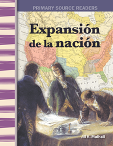 Primary Source Reader: Expansión de la Nación Ebook