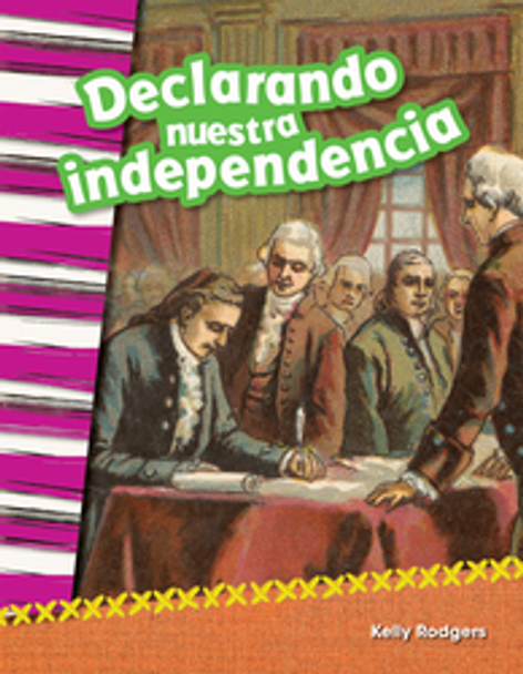 Primary Source Reader: Declarando Nuestra Independencia Ebook