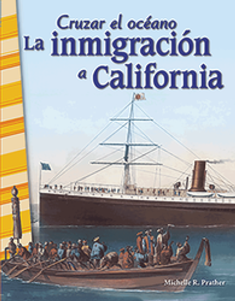 Primary Source Reader: Cruzar El Cceano - La Inmigracion a California Ebook