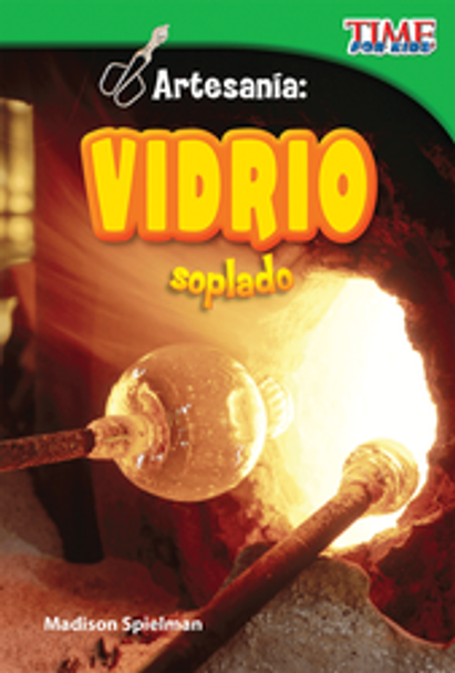 Time For Kids: Artesanía - Vidrio Soplado Ebook