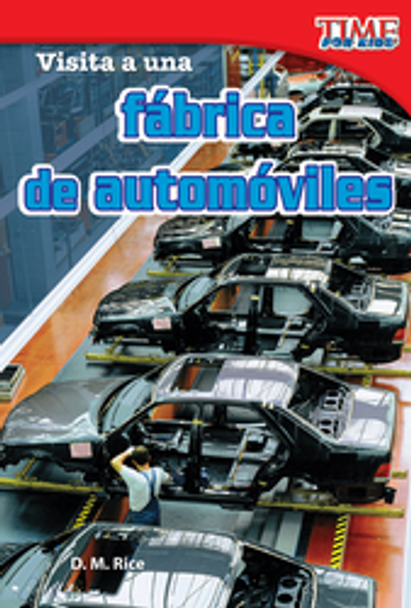 Time For Kids: Visita a Una Fábrica De Automóviles Ebook