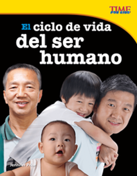Time For Kids: El Ciclo De Vida Del Ser Humano Ebook