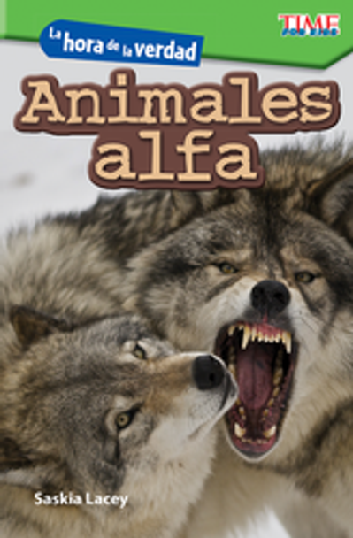 Time For Kids: La Hora De La Verdad - Animales Alfa Ebook