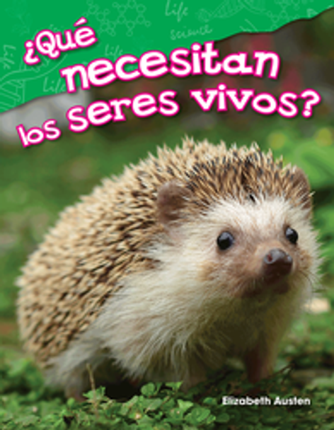 Content and Literacy in Science: ¿Qué Necesitan Los Seres Vivos? Ebook