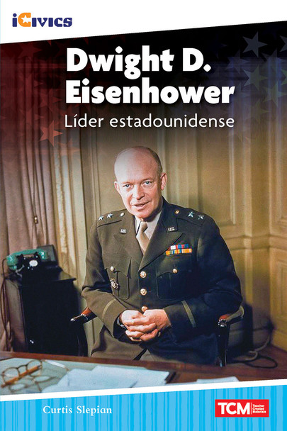 iCivics: Dwight D. Eisenhower - Líder Estadounidense Ebook