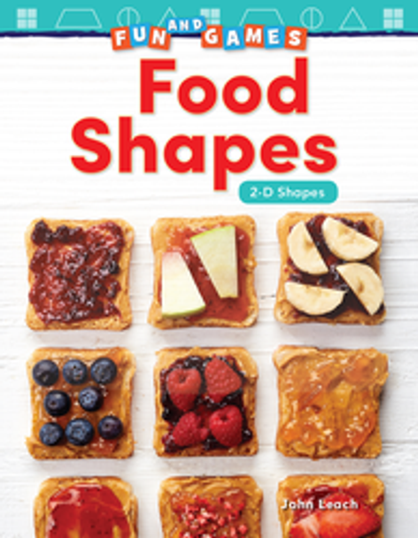 Mathematics Reader: Fun and Games - Food Shapes (2-D Shapes) Ebook