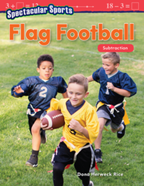 Mathematics Reader: Spectacular Sports - Flag Football (Subtraction) Ebook