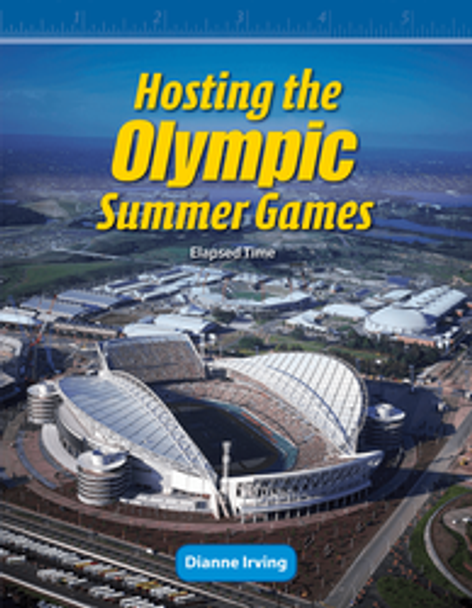 Mathematics Reader: Hosting the Olympic Summer Games (Elapsed Time) Ebook