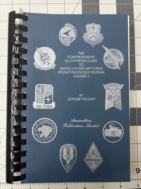 Comprehensive Guide To United States Air Force Insignia Volume 5 Jerome Polder