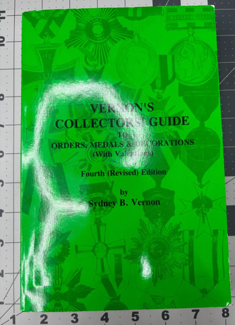 Vernon's Collectors' Guide to Orders, Medals and Decorations 4th Revised Edition