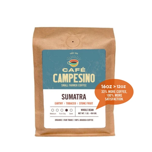 16 oz bag of Sumatra Single Origin fair trade, organic, shade-grown coffee. Badge reads: 16oz is greater than 12oz, 33% more coffee, 100% more satisfaction.