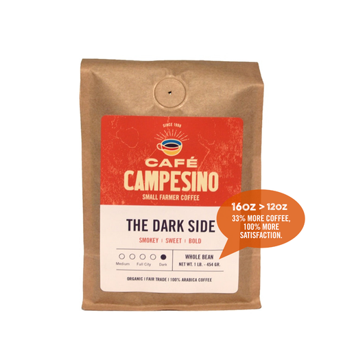 16 oz bag of The Dark Side Blend organic coffee. Badge reads: 16oz is greater than 12oz, 33% more coffee, 100% more satisfaction.