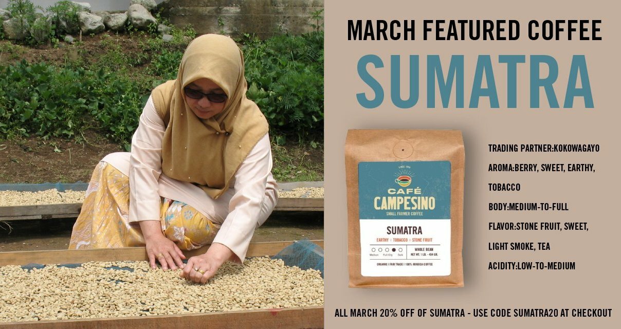 20% off Sumatra coffee through March use code sumatra20