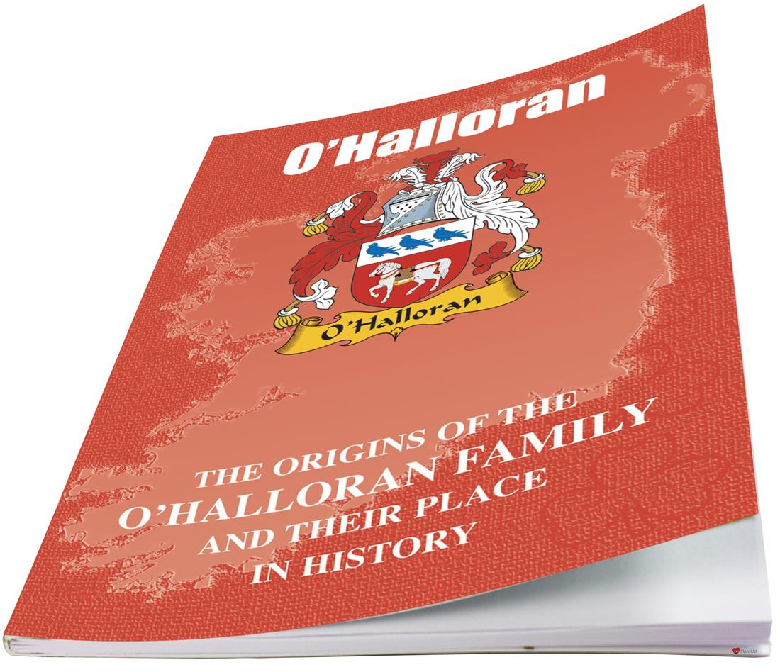 O'Halloran Irish Ancestry Clan History Booklet Covering the Historical Exploits of this Famous Name