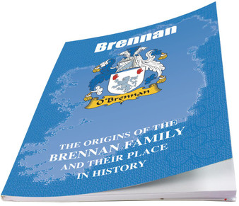 Brennan Irish Ancestry Clan History Booklet Covering the Historical Exploits of this Famous Name