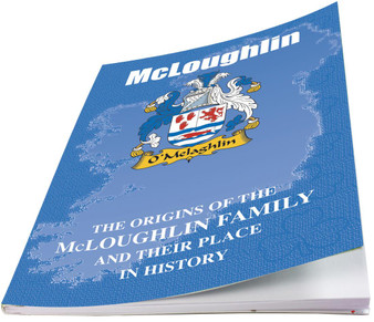 McLoughlin Irish Ancestry Clan History Booklet Covering the Historical Exploits of this Famous Name