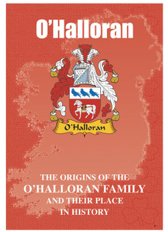 O'Halloran Irish Ancestry Clan History Booklet Covering the Historical Exploits of this Famous Name