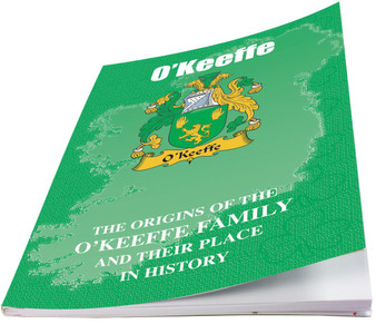 O'Keeffe Irish Ancestry Clan History Booklet Covering the Historical Exploits of this Famous Name