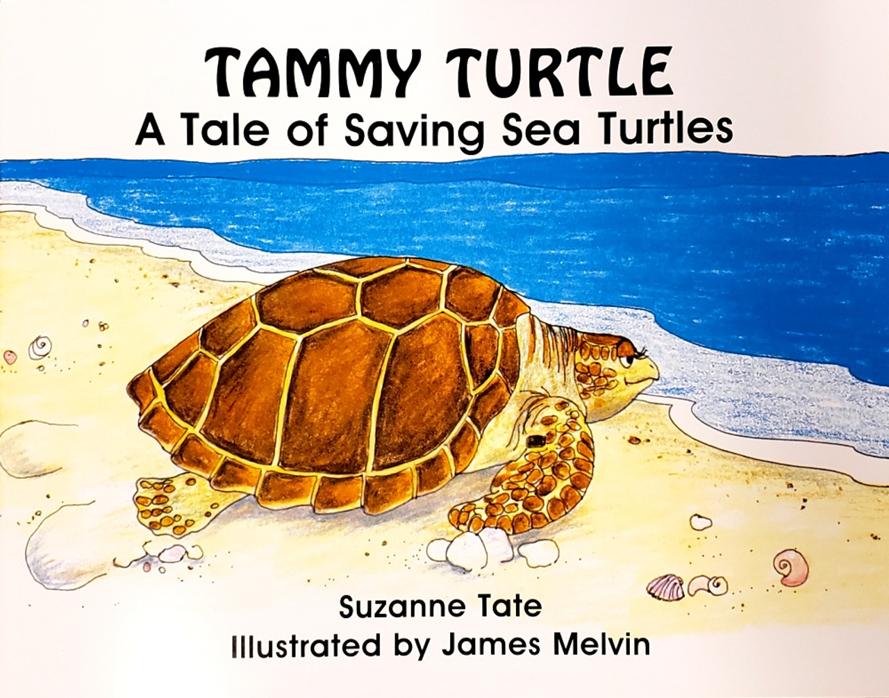 Tammy Turtle A Tale of Saving Sea Turtles Children's Book - Loggerhead  Marinelife Center