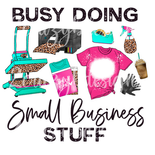 Busy Doing Small Business Stuff Transfer