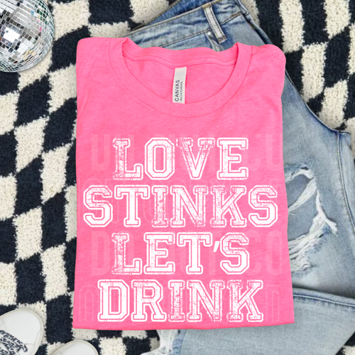 Love Stinks Let's Drink Transfer