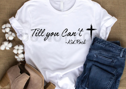 Tee — "Til You Can't"