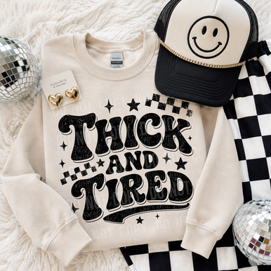 Thick And Tired Tee/Transfer