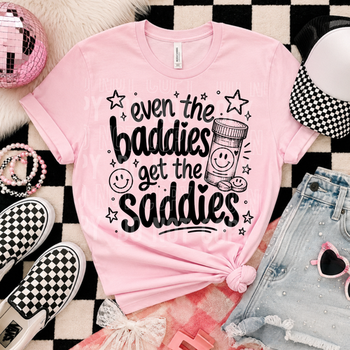 Baddies Get The Saddies Tee/Transfer