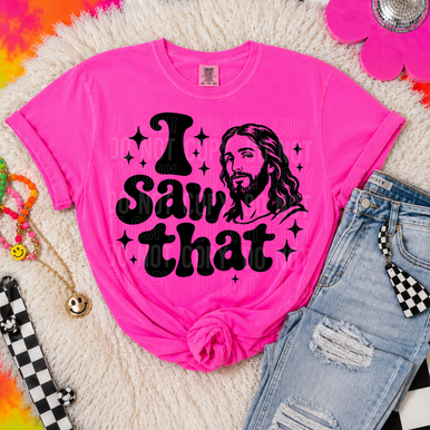 I Saw That Tee/Transfer