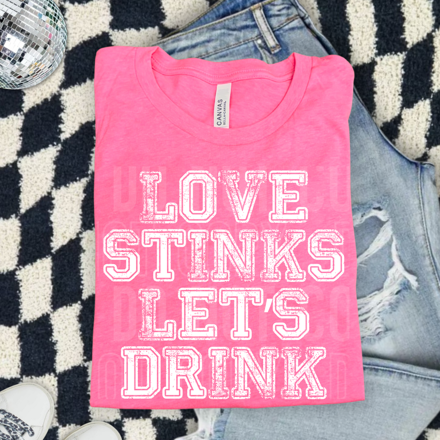 Love Stinks Let's Drink Transfer