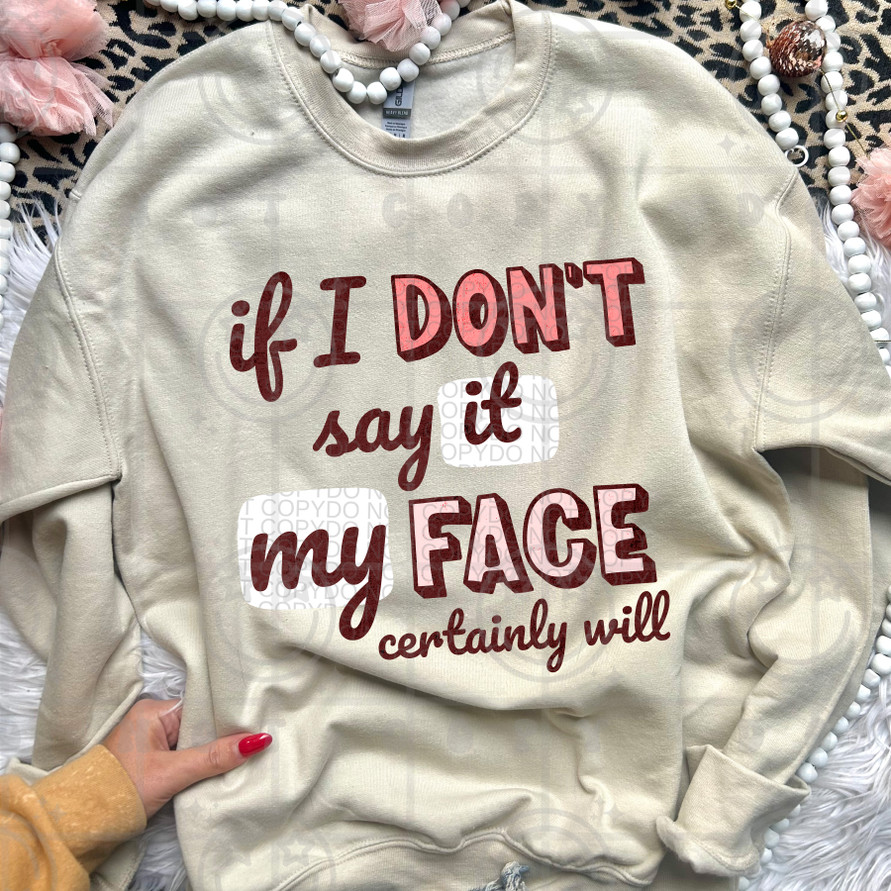 If I don't say it my face will Transfer