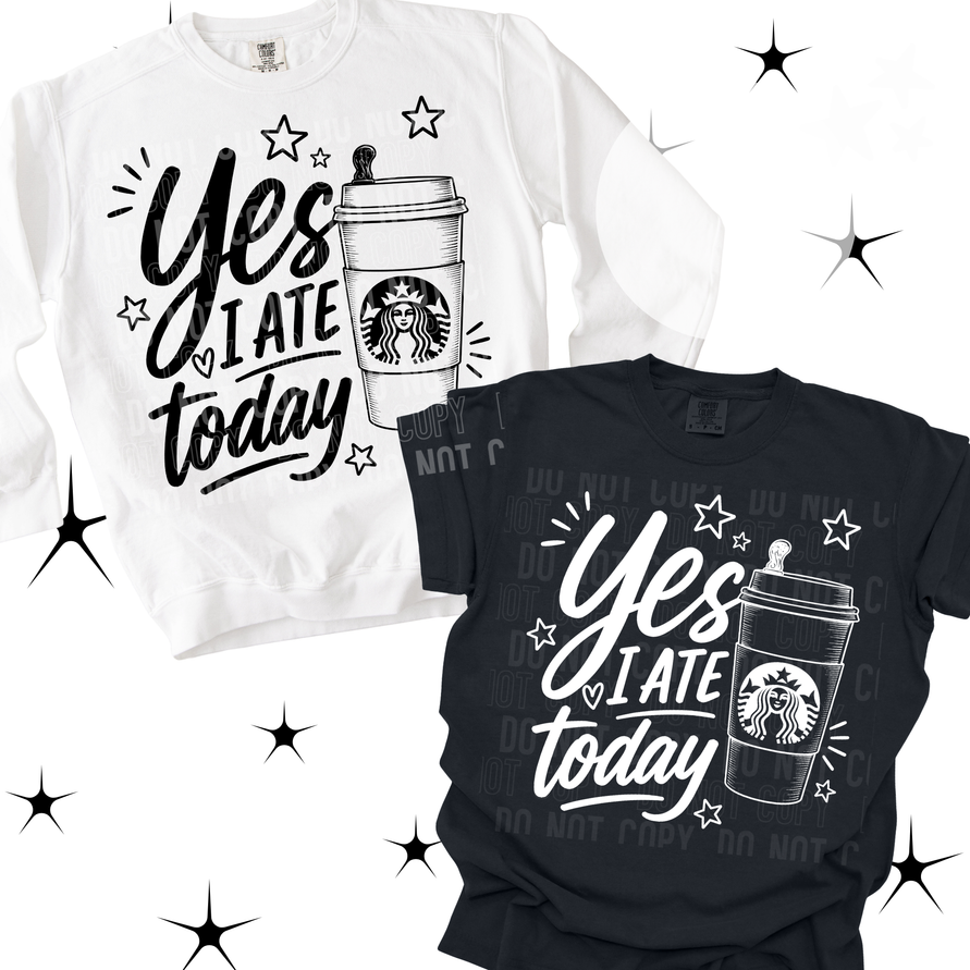 Yes I Ate Today Tee/Transfer