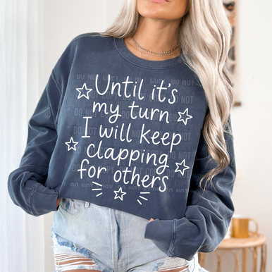 Until Its My Turn Tee/Transfer