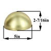 5in. Diameter Half Ball - Outer Piece - 1/8 ips. Slip - Unf. Brass